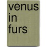 Venus in Furs door Leopold Sacher-Masoch