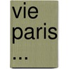 Vie Paris ... door Jules Claretie
