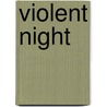 Violent Night door Steve Hall