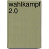 Wahlkampf 2.0 door Tim Maier