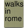 Walks in Rome by Augustus J. C. Hare