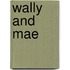 Wally And Mae