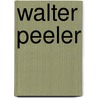 Walter Peeler door Ronald Cohn