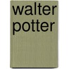 Walter Potter by Ronald Cohn