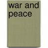 War And Peace door Leo Nikolayevich Tolstoy