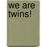 We are Twins! door Sylvia Westphal