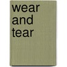 Wear and Tear door Silas Weir Mitchell