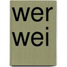 Wer Wei by Silvia Bovenschen