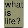 What is Life? by Erwin Schrodinger