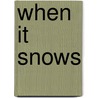 When It Snows door Richard Collingridge