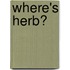 Where's Herb?
