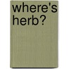 Where's Herb? door Ronald Cohn