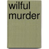 Wilful Murder door Diana Preston