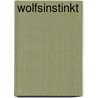 Wolfsinstinkt door Lena Seidel