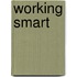 Working Smart