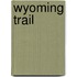 Wyoming Trail