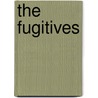 the Fugitives door Robert Michael Ballantyne
