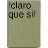 !Claro Que Si! door Marcela Dominguez