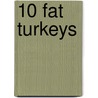 10 Fat Turkeys door Tony Johnston