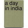 A Day in India door Jonathan Scott