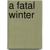 A Fatal Winter door G. M Malliet