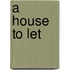 A House to Let