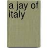 A Jay Of Italy by Bernard Edward Joseph Capes