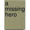 A Missing Hero door Mrs Alexander