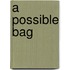 A Possible Bag
