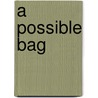 A Possible Bag door Andrew Schelling