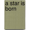 A Star Is Born by Walter Dean Myers