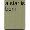 A Star is Born door Sable Hamilton