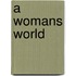 A Womans World