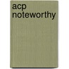 Acp Noteworthy by Smalzer