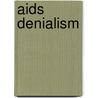 Aids Denialism by Ronald Cohn