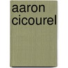 Aaron Cicourel by Ronald Cohn