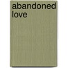 Abandoned Love door Ida Plassay