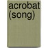 Acrobat (song)