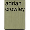 Adrian Crowley by Ronald Cohn