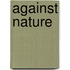 Against Nature