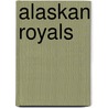 Alaskan Royals door Maryjanice Davidson