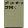 Alhambra Creek door Ronald Cohn