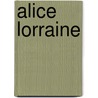 Alice Lorraine door Richard Doddridge Blackmore