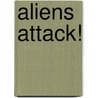 Aliens Attack! door Lisa Shea