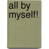 All By Myself! door Geraldine Collet