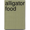 Alligator Food door Lew Decker
