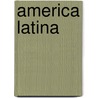 America Latina by Adolfo Colombres