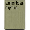 American Myths door David Ed. Skinner