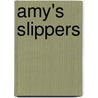 Amy's Slippers door Penny Little
