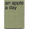 An Apple a Day by Ph.D. Schwarcz Joe